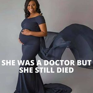 A pregnant woman in a black dress and the words " she was a doctor but she still died ".